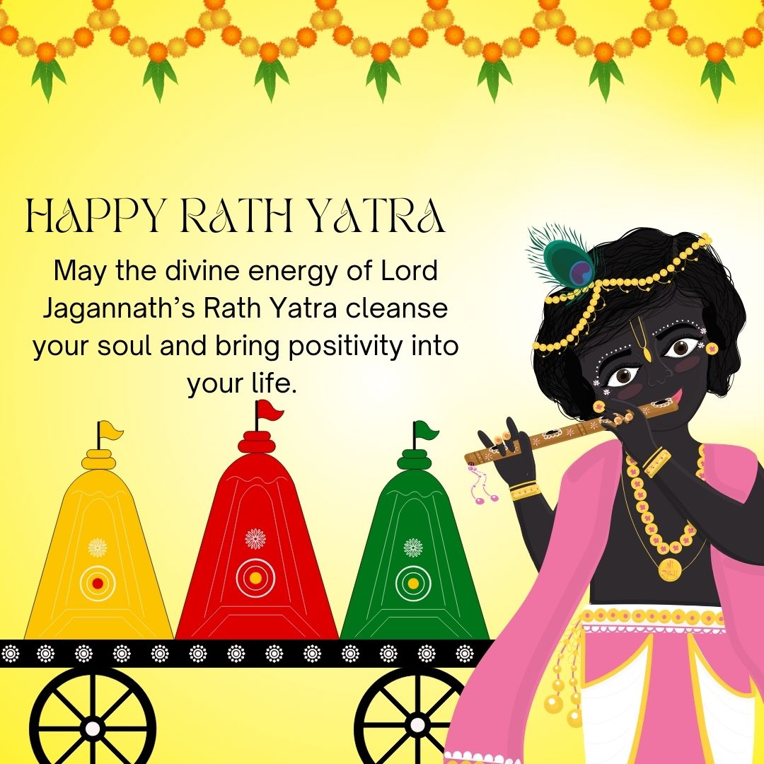 May the divine energy of Lord Jagannath’s Rath Yatra cleanse your soul and bring positivity into your life. Happy Rath Yatra! - Jagannath Rathyatra Wishes wishes, messages, and status